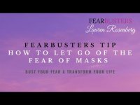 FearBuster Tips: How to Let Go of the Fear of Masks