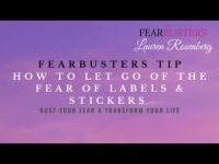 FearBusters Tip: How to Let Go of the Fear of Stickers & Labels