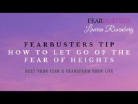 FearBusters Tip: How to Let Go of the Fear of Heights