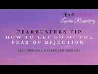 FearBusters Tip: How to Let Go of the Fear of Rejection
